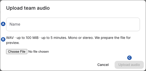 Upload team audio dialog: A Name, B WAV file limits, C Upload audio.